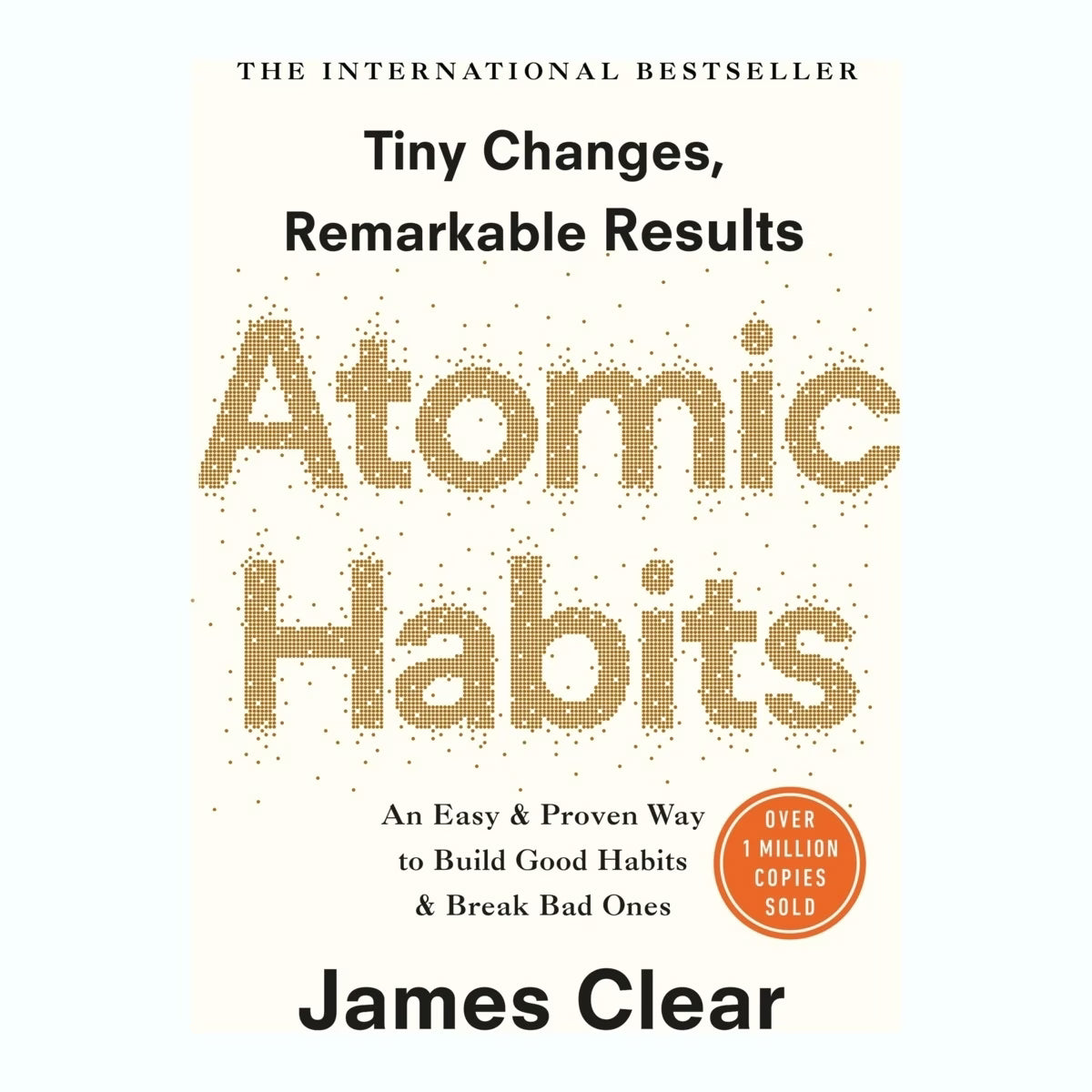 Atomic Habits: An Easy and Proven Way to Build Good Habits and Break Bad Ones by James Clear - Book