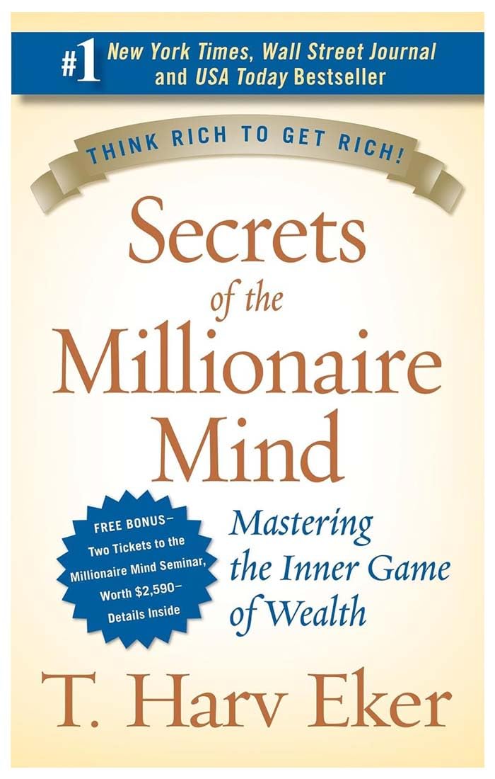 Secrets of the Millionaire Mind: Mastering Inner Game of Wealth by T. Harv Eker