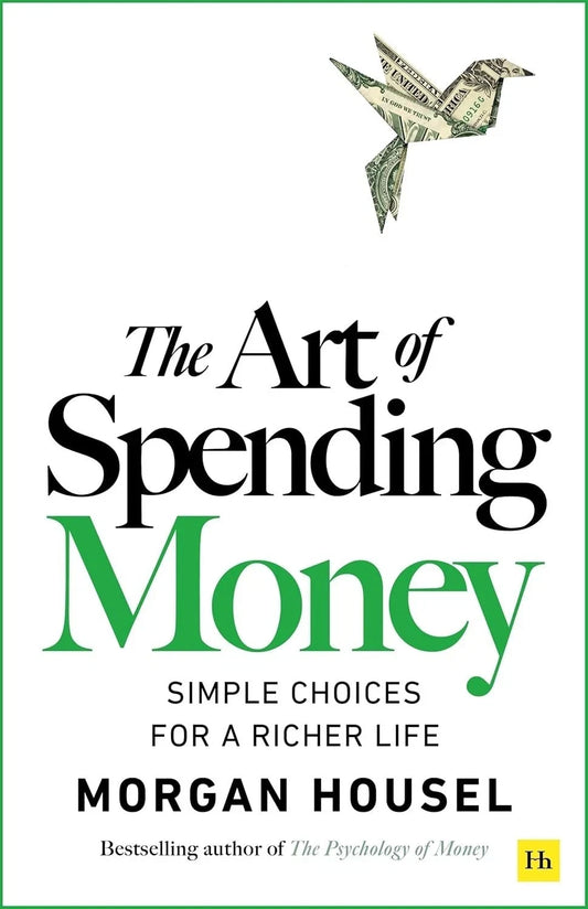The Art of Spending Money by Morgan House