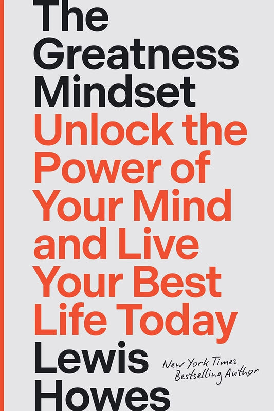 The Greatness Mindset By Lewis Howes
